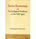 Socio-Economic and Phychological Problems of the old Aged